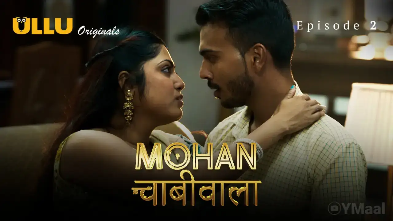 Mohan Chabhiwala Episode 2 (ULLU Web Series) » Aagmaal.gold