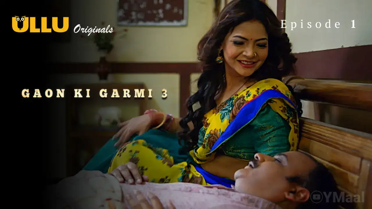 Gaon Ki Garmi 3 Episode 1 (ULLU Web Series) » Aagmaal.gold