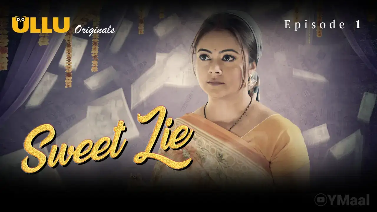 Sweet Lie Episode 1 (ULLU Web Series) » Aagmaal.gold