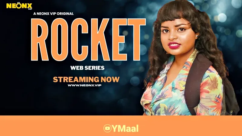Rocket (NEONX Web Series) » Aagmaal.gold