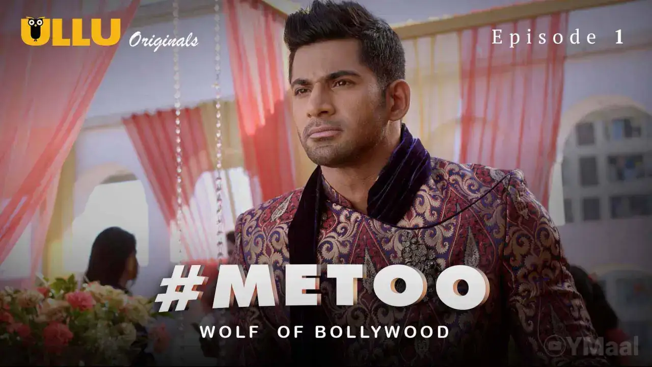 MeToo Wolf Of Bollywood Episode 1 (ULLU Web Series) » Aagmaal.gold