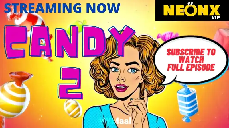 Candy 2 (NEONX Web Series) » Aagmaal.gold