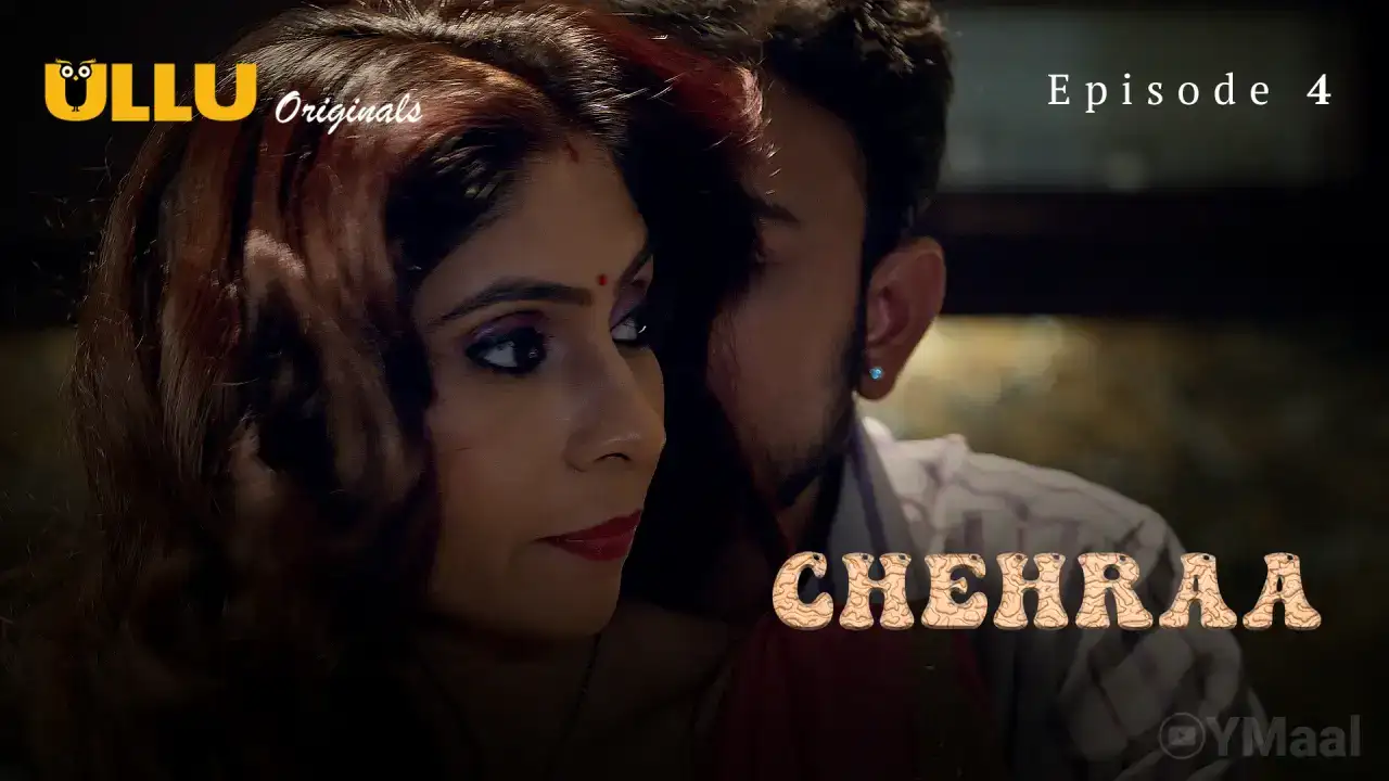 Chehraa Episode 4 (ULLU Web Series) » Aagmaal.gold