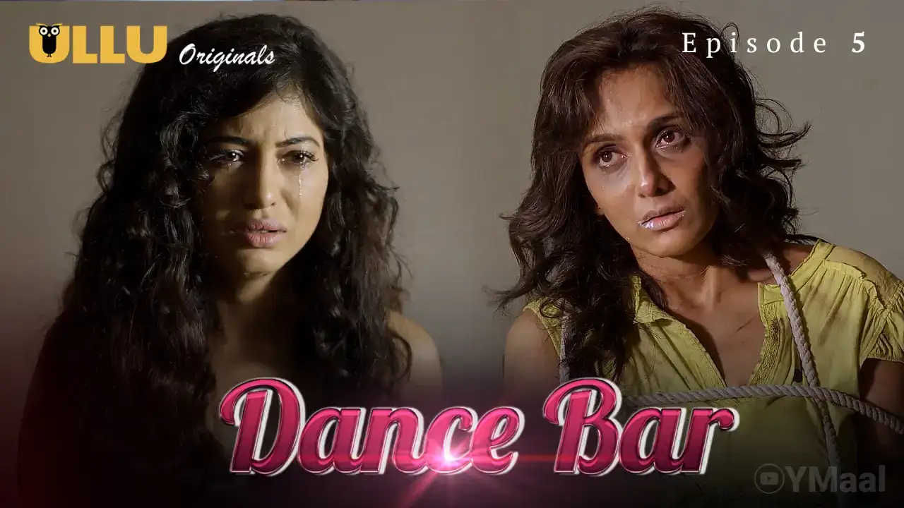 Dance Bar Episode 5 (ULLU Web Series) » Aagmaal.gold