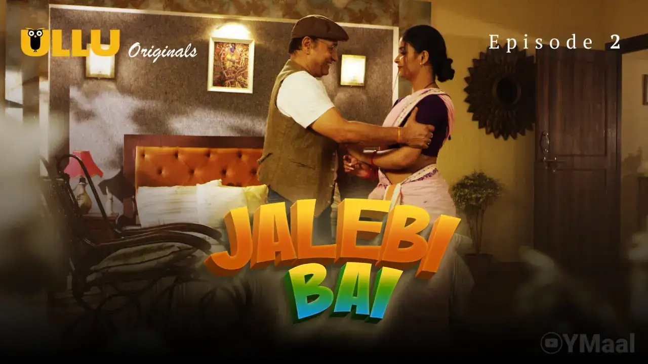 Jalebi Bai Episode 2 (ULLU Web Series) » Aagmaal.gold