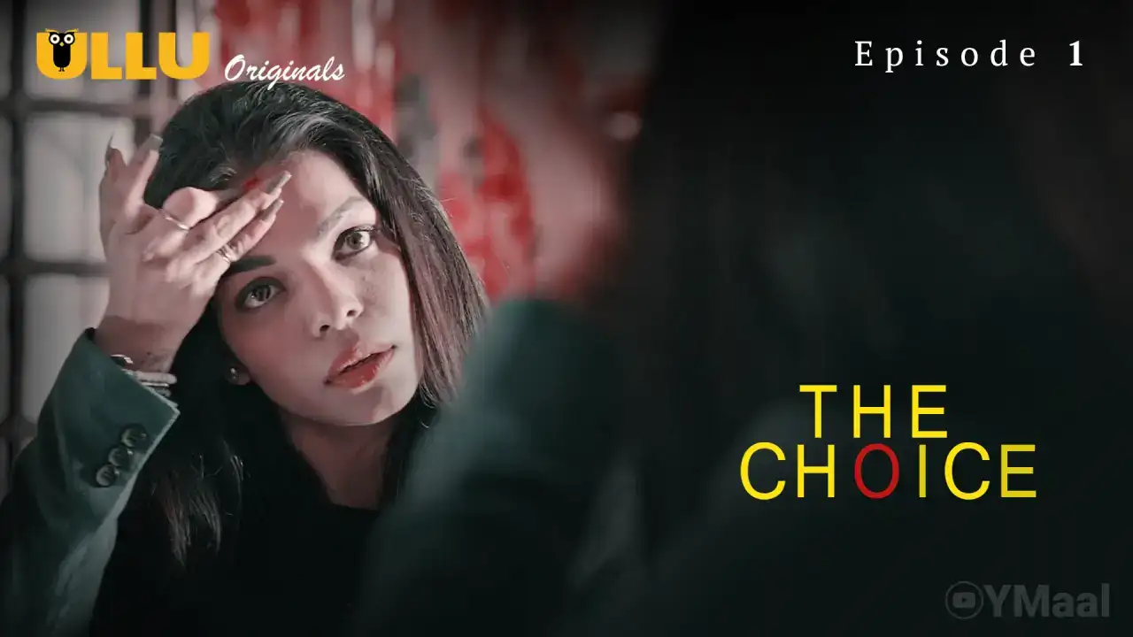 The Choice Episode 1 (ULLU Web Series) » Aagmaal.gold