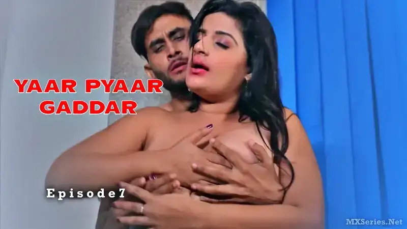 Yaar Pyaar Gaddar Episode 7 (BigShots Web Series) » Aagmaal.gold