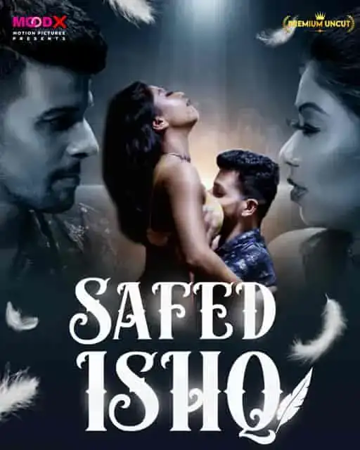 Safed Ishq (MOODX Web Series) » Aagmaal.gold