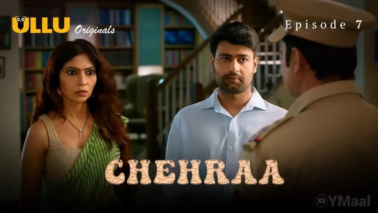 Chehraa Episode 7 (ULLU Web Series) » Aagmaal.gold