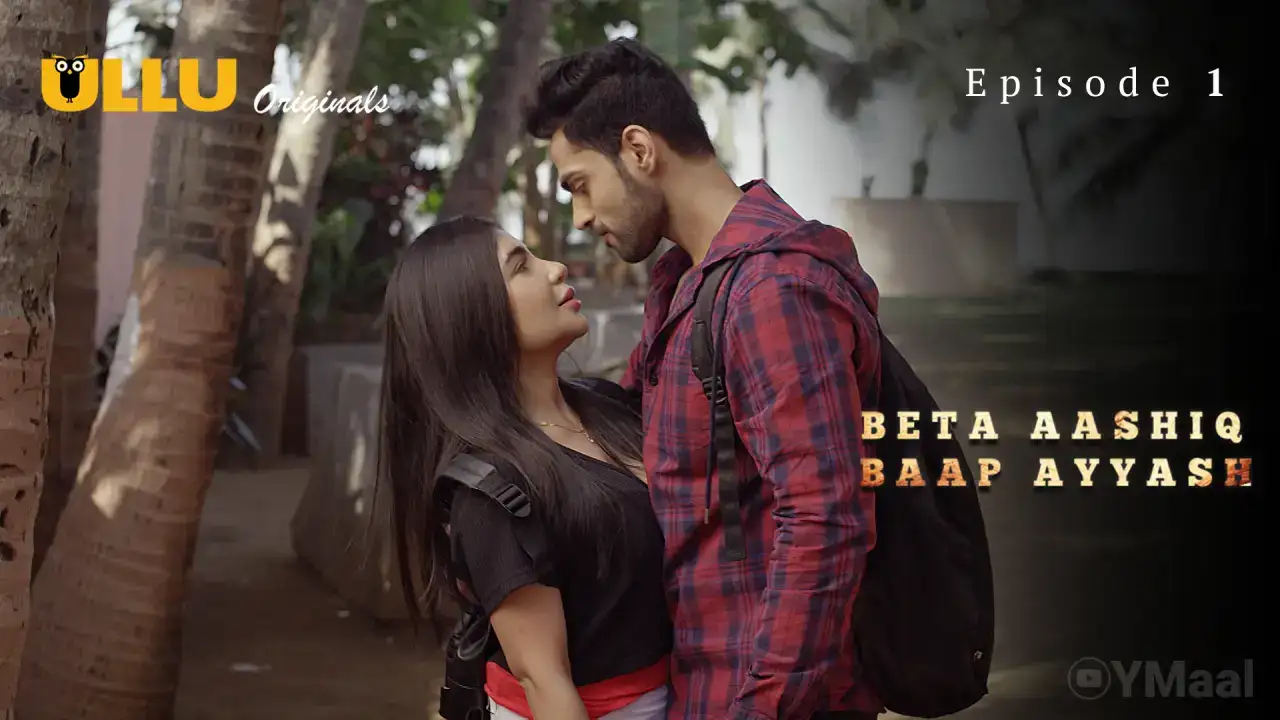 Beta Aashiq Baap Ayyash Episode 1 (ULLU Web Series) » Aagmaal.gold