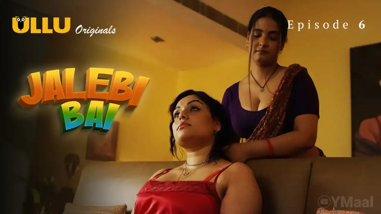 Jalebi Bai Episode 6 (ULLU Web Series) » Aagmaal.gold