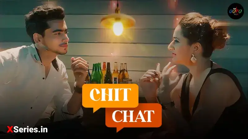Chit Chat (AahaFlix Web Series) » Aagmaal.gold