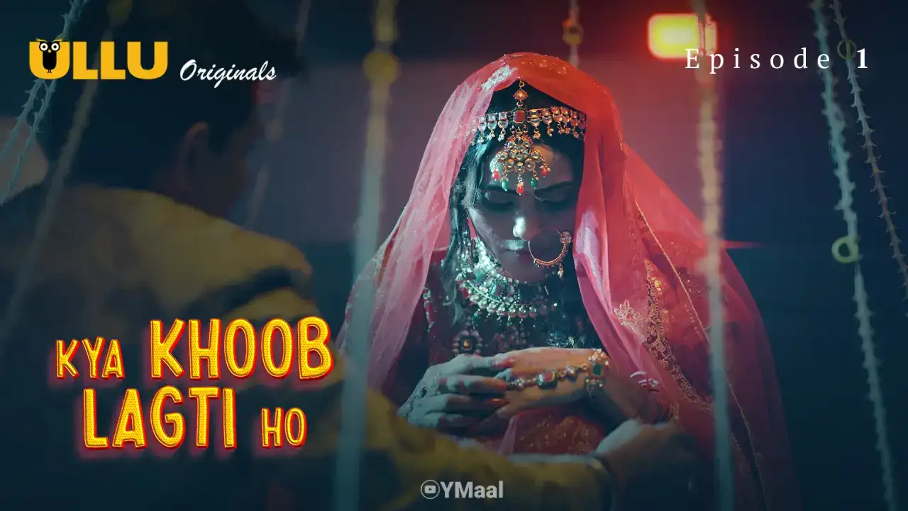 Kya Khoob Lagti Ho Episode 1 (ULLU Web Series) » Aagmaal.gold