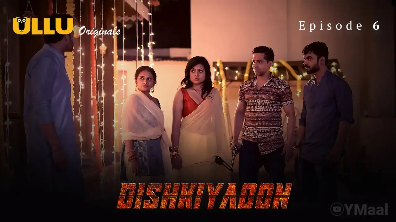 Dishkiyaoon Episode 6 (ULLU Web Series) » Aagmaal.gold