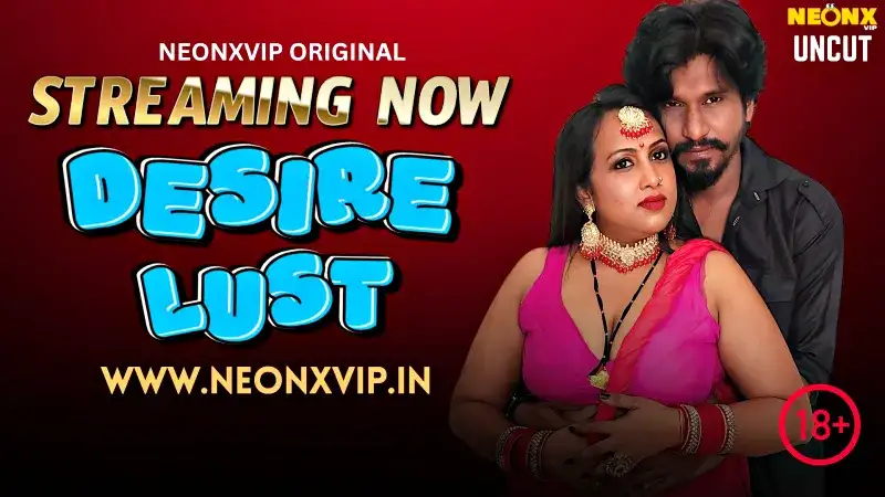 Desire Lust (NEONX Web Series) » Aagmaal.gold