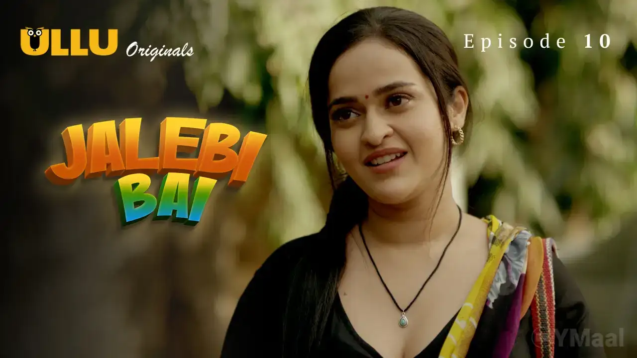 Jalebi Bai Episode 10 (ULLU Web Series) » Aagmaal.gold