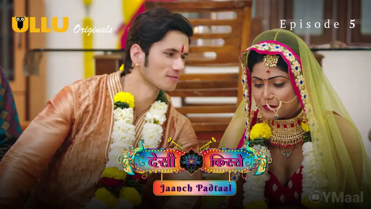 Desi Kisse Jaanch Padtaal Episode 5 (ULLU Web Series) » Aagmaal.gold