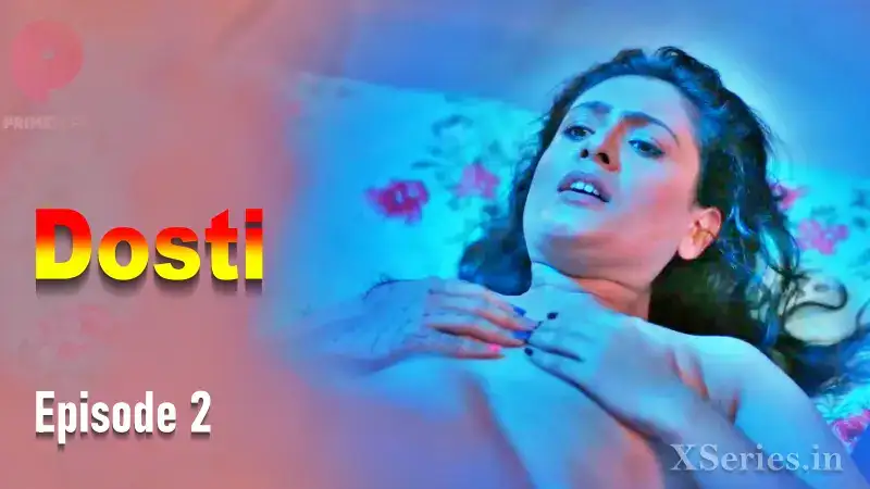 Dosti Episode 2 (Primeplay Web Series) » Aagmaal.gold