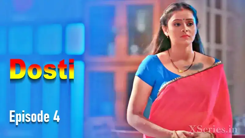 Dosti Episode 4 (Primeplay Web Series) » Aagmaal.gold