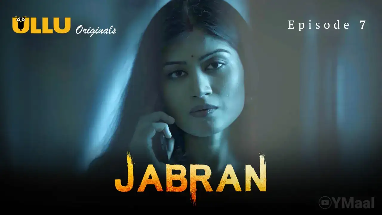 Jabran Episode 7 (ULLU Web Series) » Aagmaal.gold