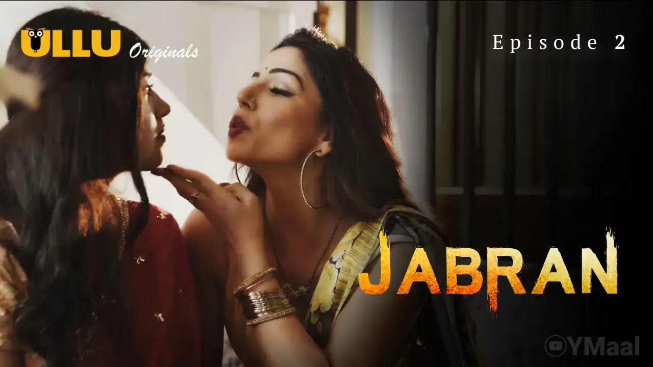 Jabran Episode 2 (ULLU Web Series) » Aagmaal.gold