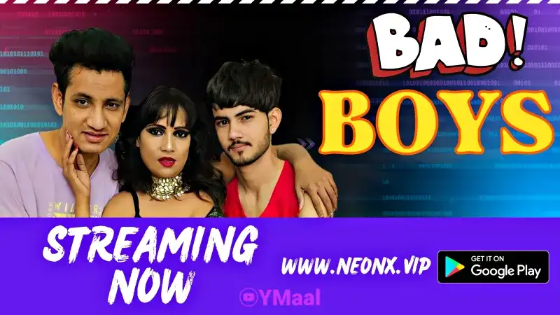 Bad Boys (NEONX Web Series) » Aagmaal.gold