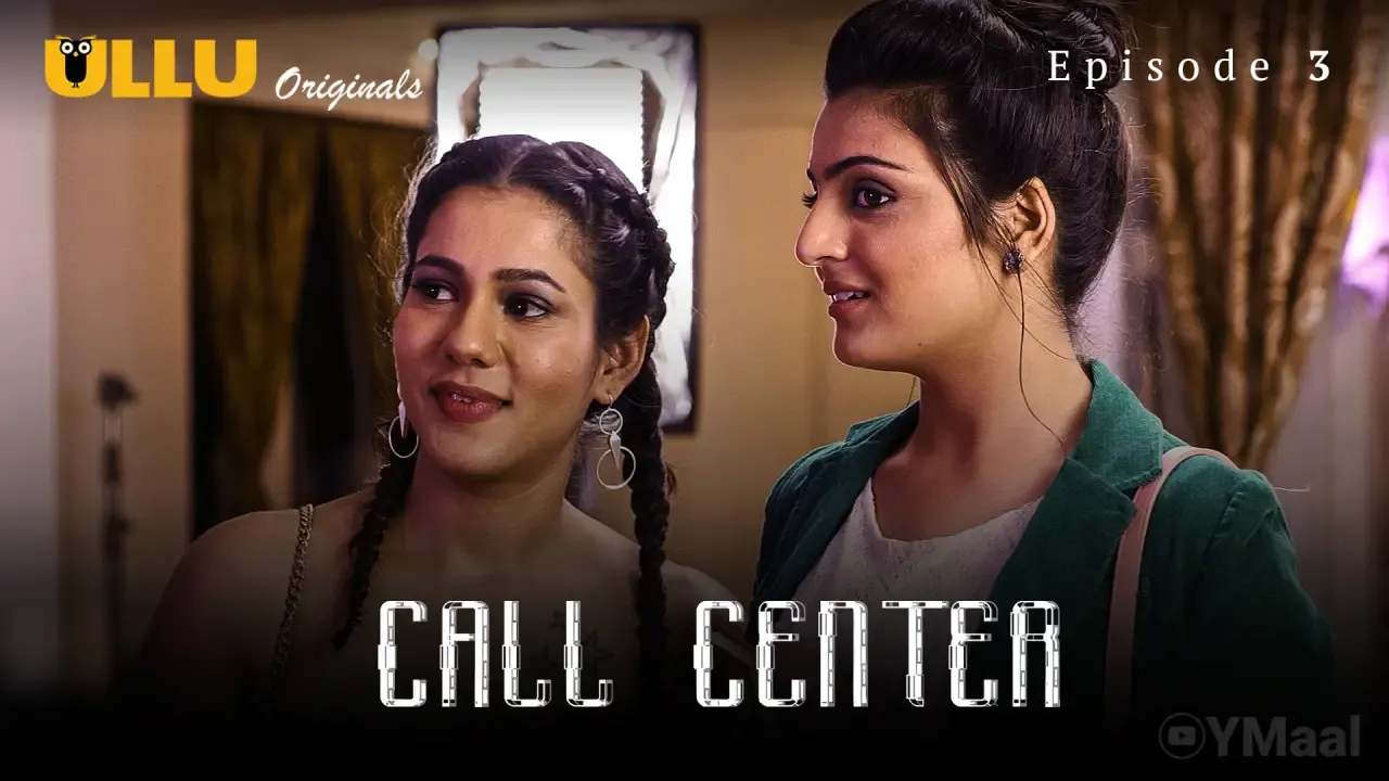 Call Center Episode 3 (ULLU Web Series) » Aagmaal.gold