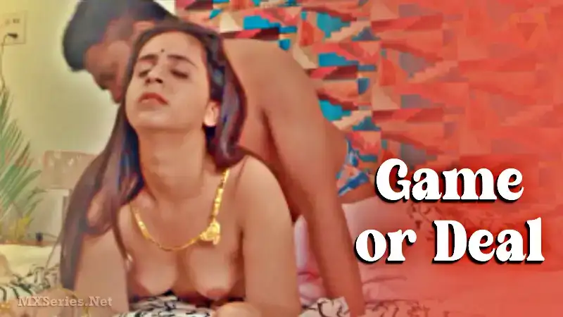 Game or Deal (TriFlicks Web Series) » Aagmaal.gold