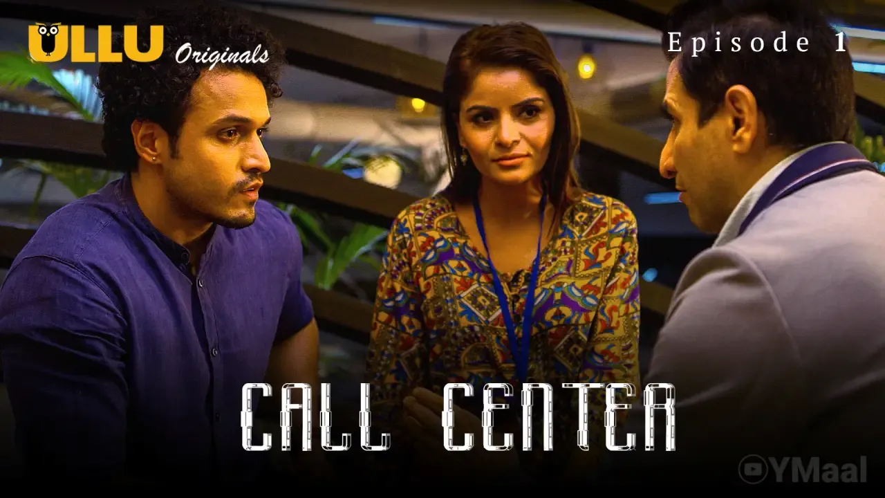 Call Center Episode 1 (ULLU Web Series) » Aagmaal.gold