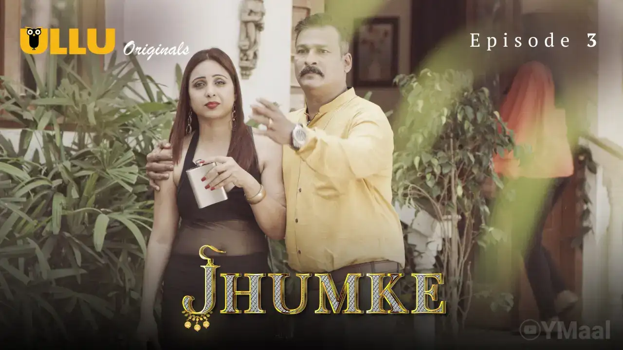 Jhumke Episode 3 (ULLU Web Series) » Aagmaal.gold