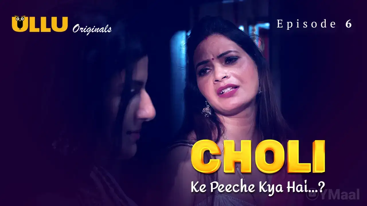 Choli Ke Peeche Kya Hai Episode 6 (ULLU Web Series) » Aagmaal.gold