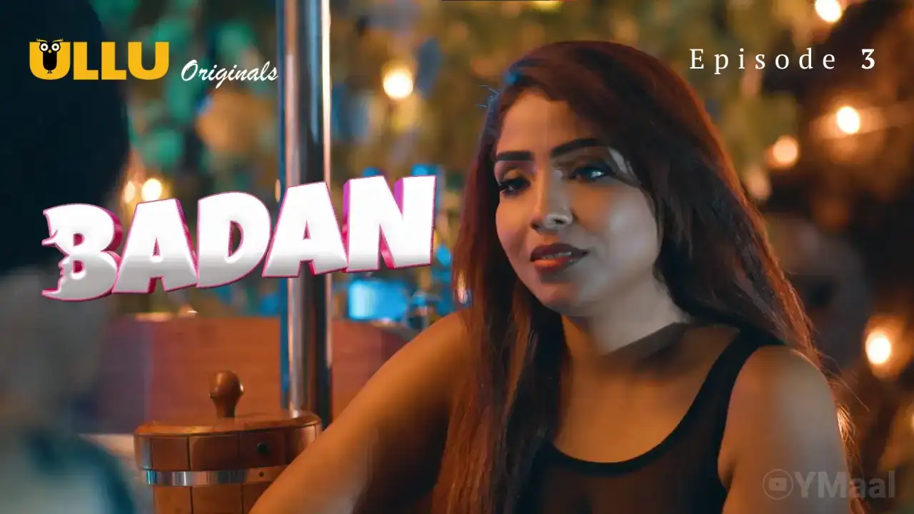 Badan Episode 3 (ULLU Web Series) » Aagmaal.gold