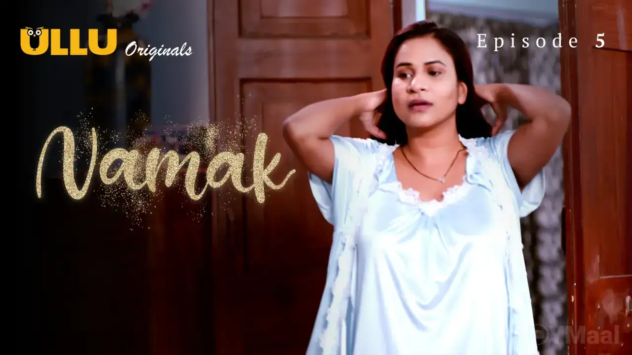 Namak Episode 5 (ULLU Web Series) » Aagmaal.gold