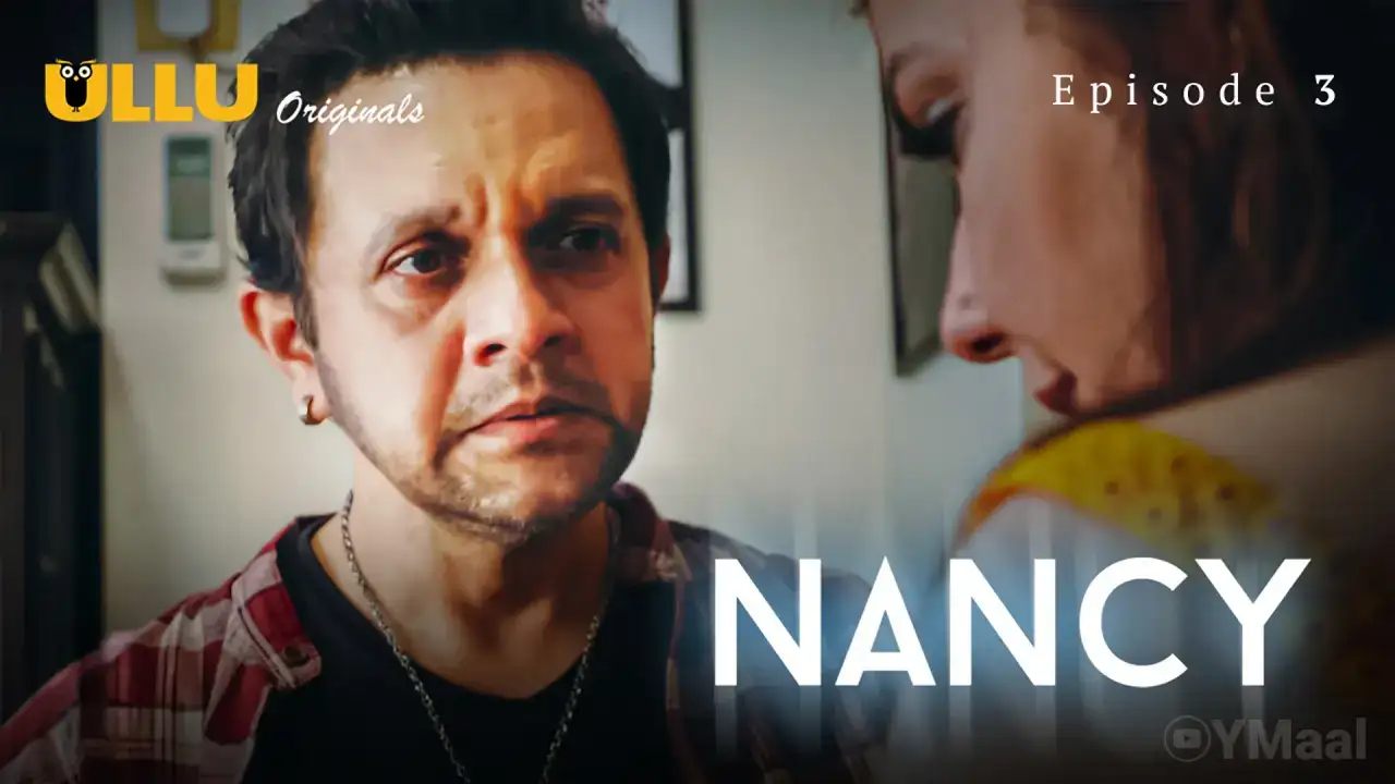 Nancy Episode 3 (ULLU Web Series) » Aagmaal.gold