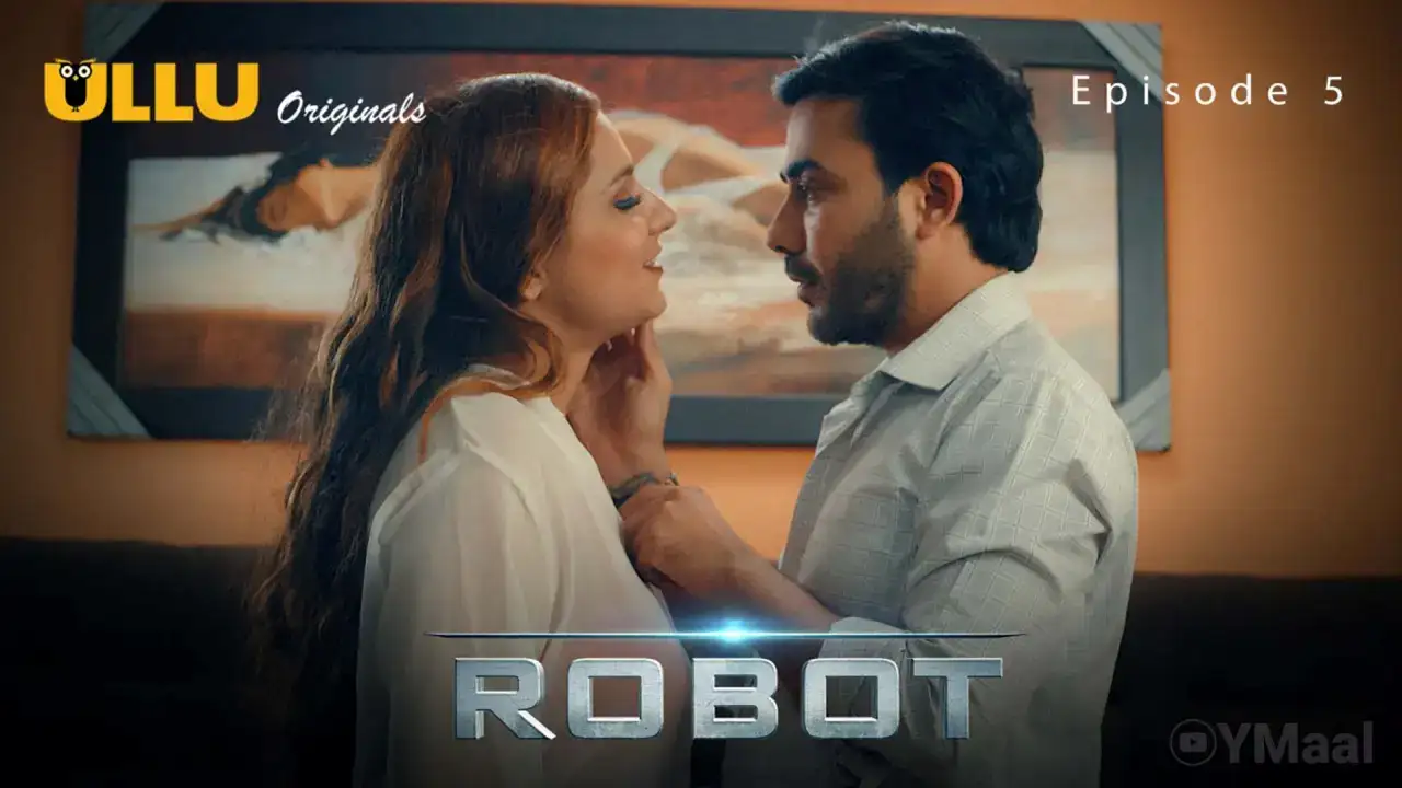 Robot Episode 5 (ULLU Web Series) » Aagmaal.gold