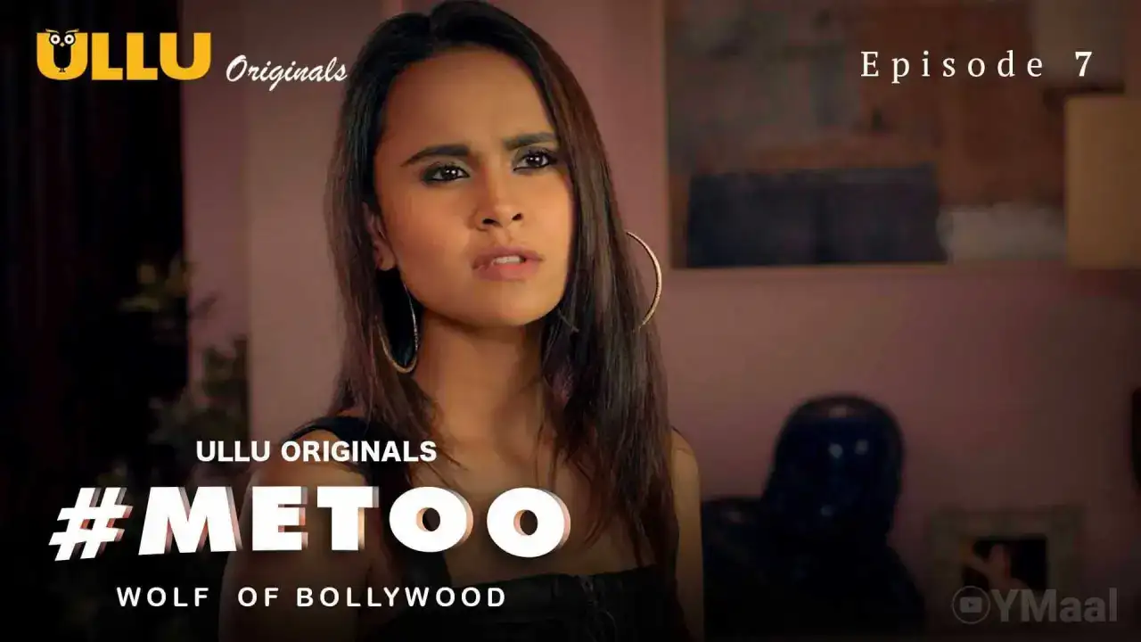 MeToo Wolf Of Bollywood Episode 7 (ULLU Web Series) » Aagmaal.gold