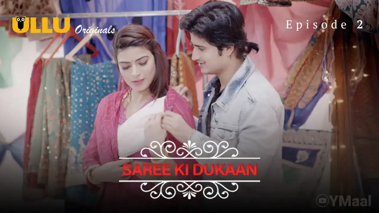 Saree Ki Dukaan Episode 2 (ULLU Web Series) » Aagmaal.gold
