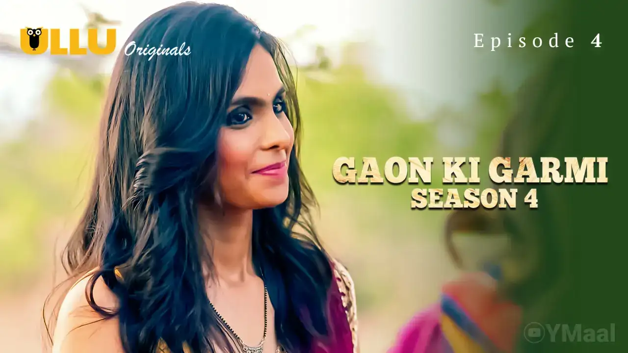 Gaon Ki Garmi 4 Episode 4 (ULLU Web Series) » Aagmaal.gold