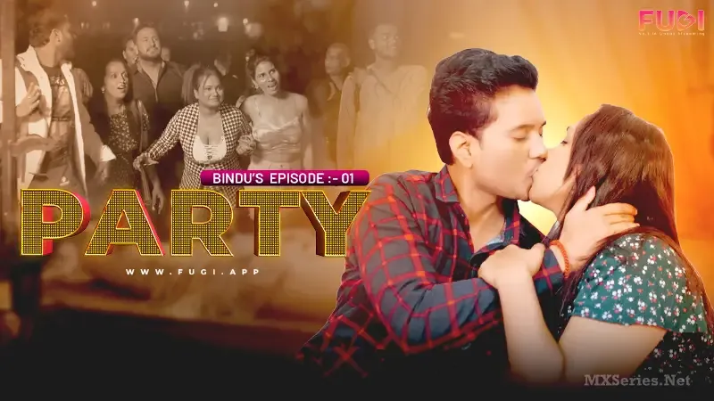 Party Episode 1 (Fugi Web Series) » Aagmaal.gold