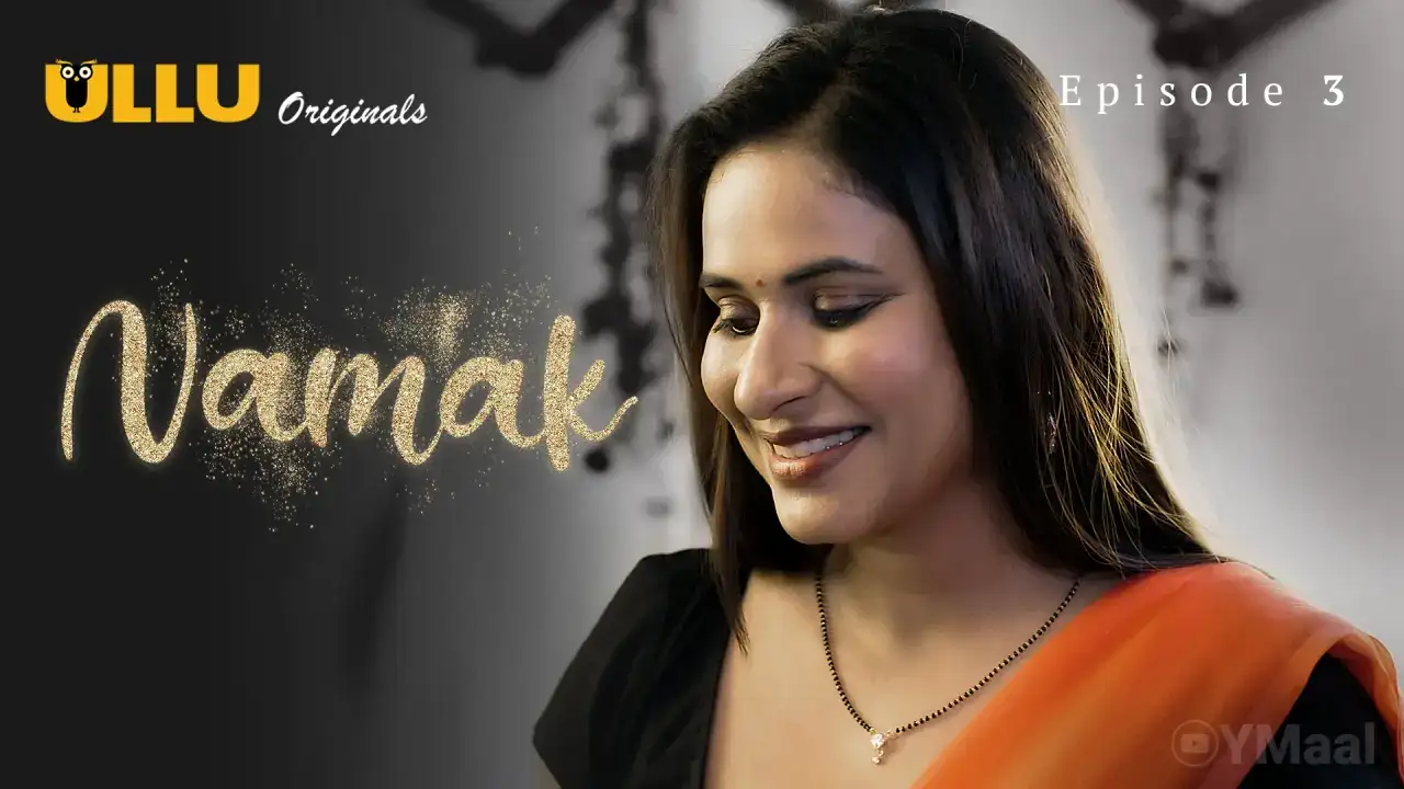Namak Episode 3 (ULLU Web Series) » Aagmaal.gold