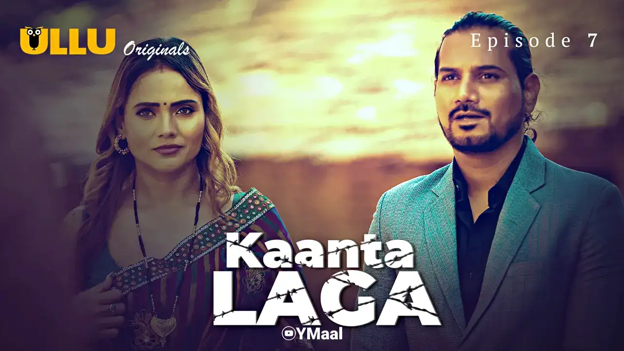 Kaanta Laga Episode 7 (ULLU Web Series) » Aagmaal.gold
