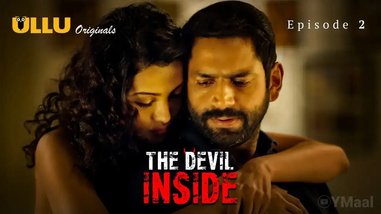 The Devil Inside Episode 2 (ULLU Web Series) » Aagmaal.gold