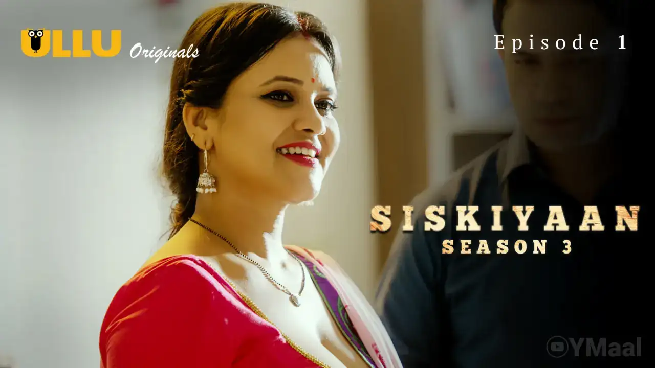 Siskiyaan 3 Episode 1 (ULLU Web Series) » Aagmaal.gold