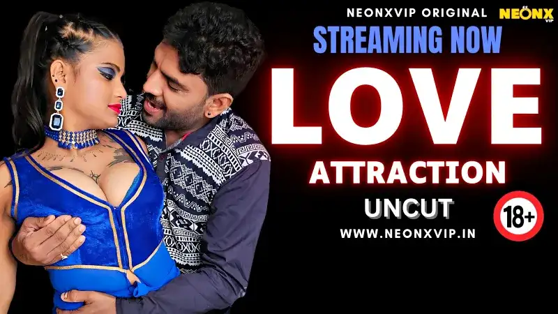 Love Attraction (NEONX Web Series) » Aagmaal.gold