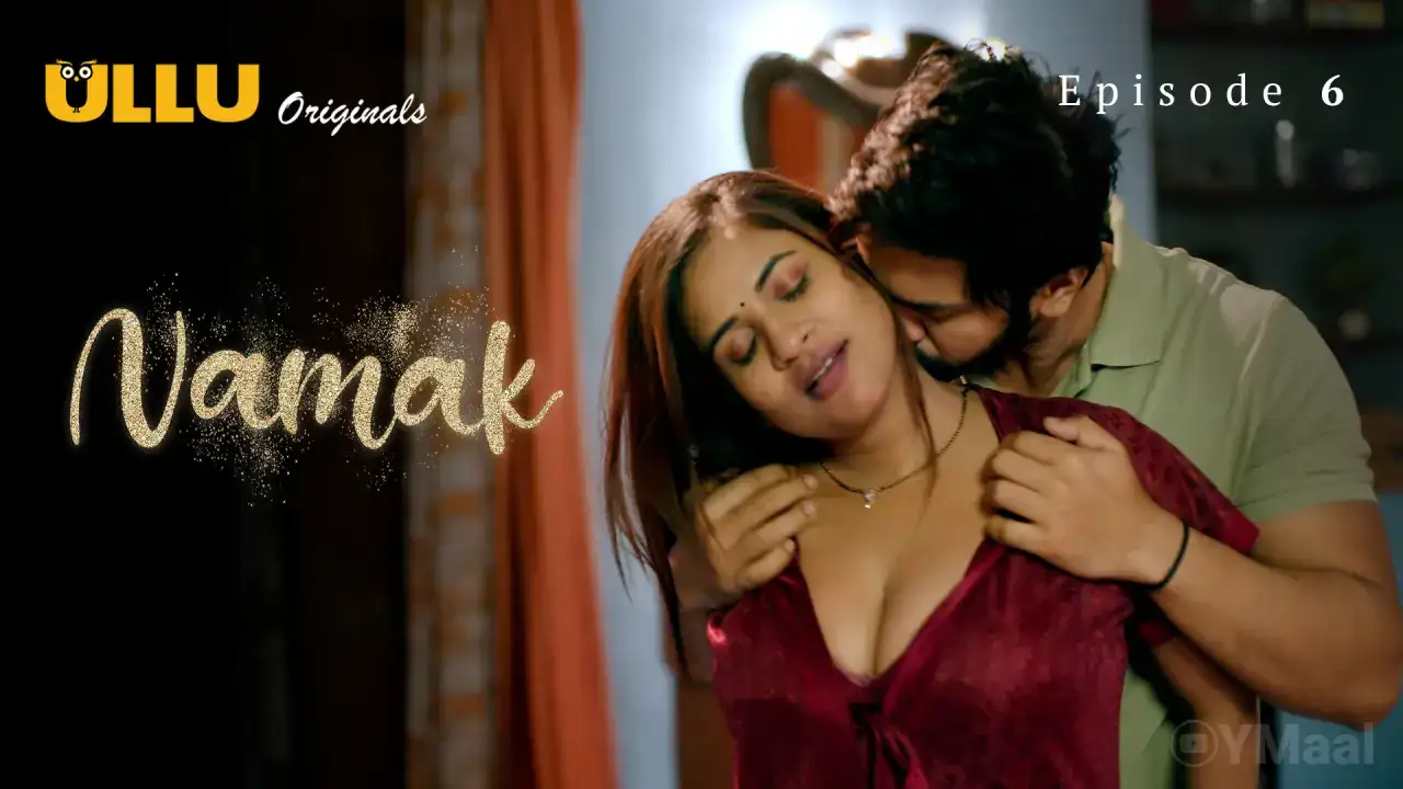 Namak Episode 6 (ULLU Web Series) » Aagmaal.gold