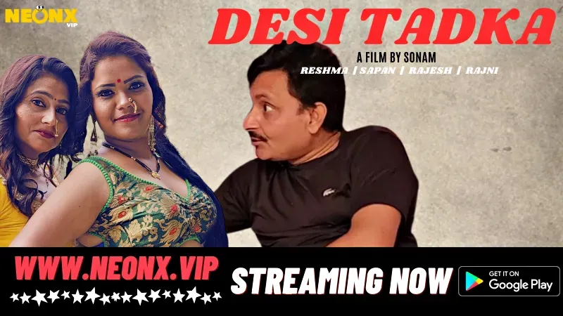 Desi Tadka (NEONX Web Series) » Aagmaal.gold