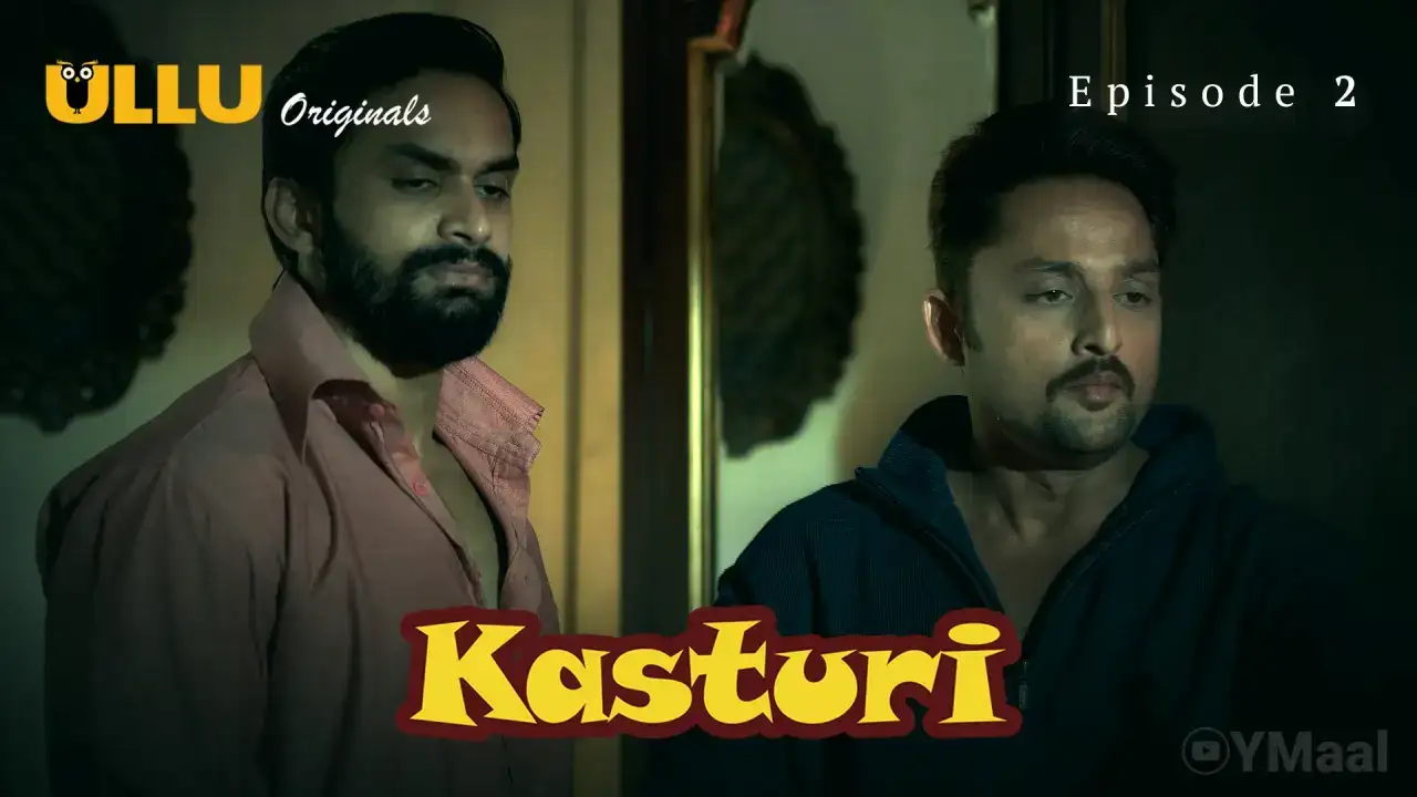 Kasturi Episode 2 (ULLU Web Series) » Aagmaal.gold
