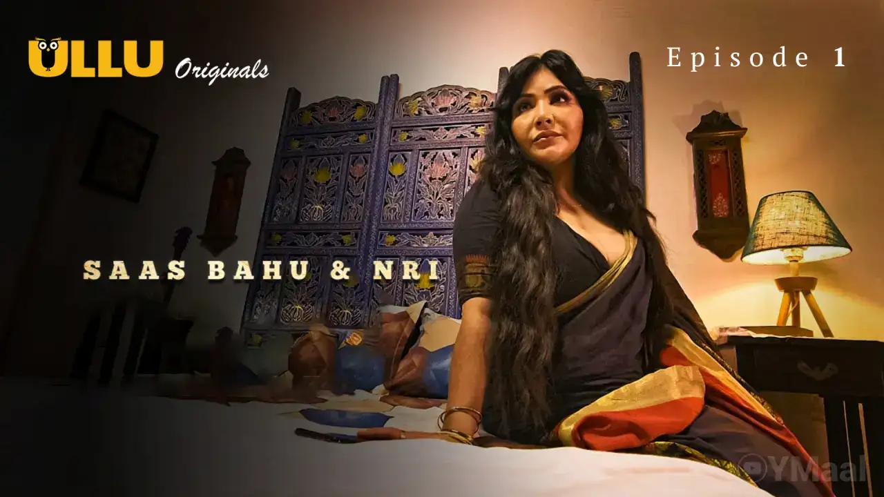 Saas Bahu And NRI Episode 1 (ULLU Web Series) » Aagmaal.gold