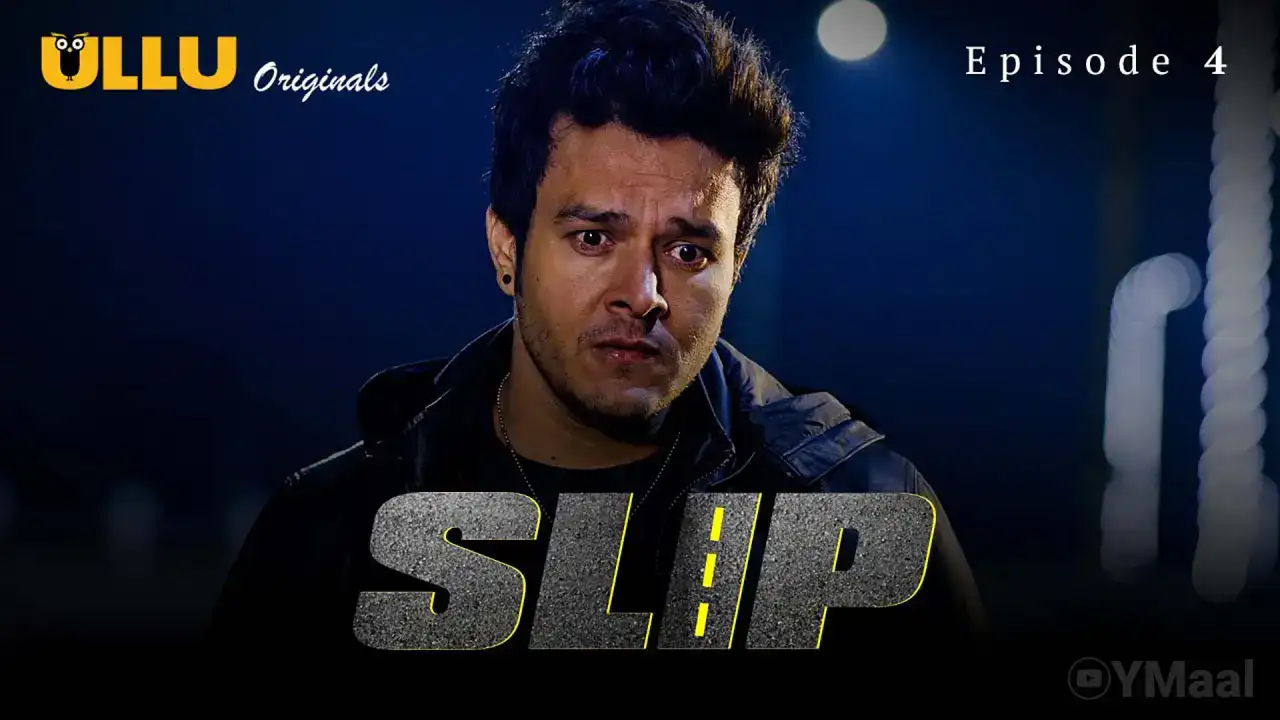 Slip Episode 4 (ULLU Web Series) » Aagmaal.gold