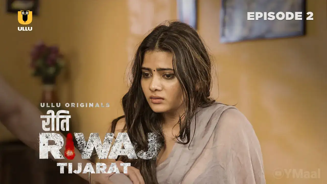 Riti Riwaj Tijarat Episode 2 (ULLU Web Series) » Aagmaal.gold